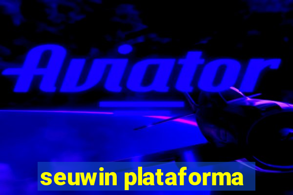 seuwin plataforma